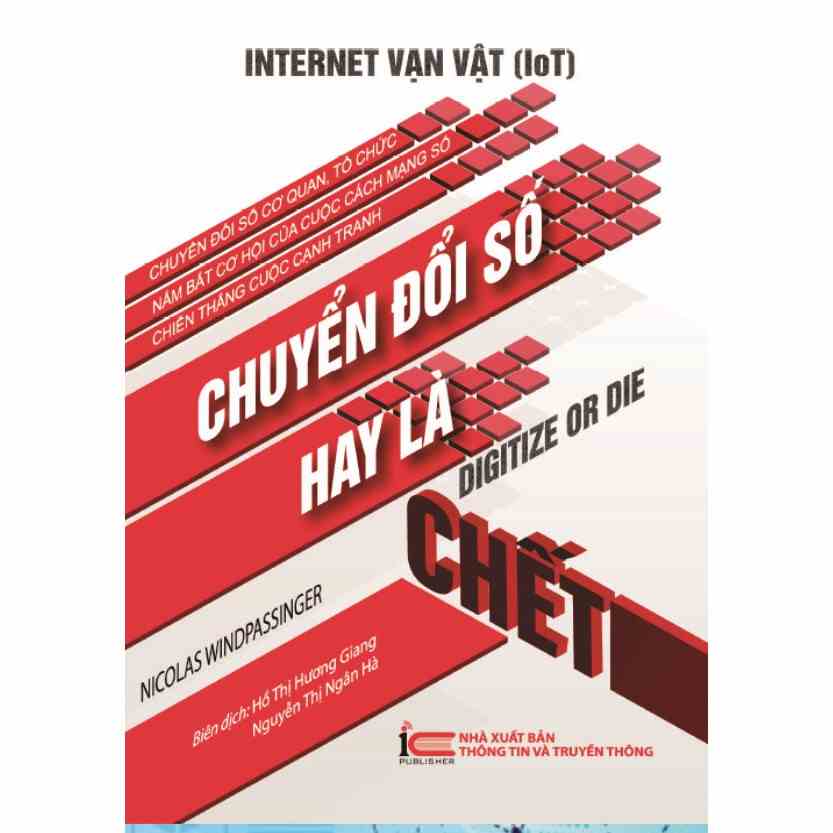 [Mã BMLTB200 giảm đến 100K đơn 499K] Sách Internet vạn vật IoT chuyển đổi số hay là chết