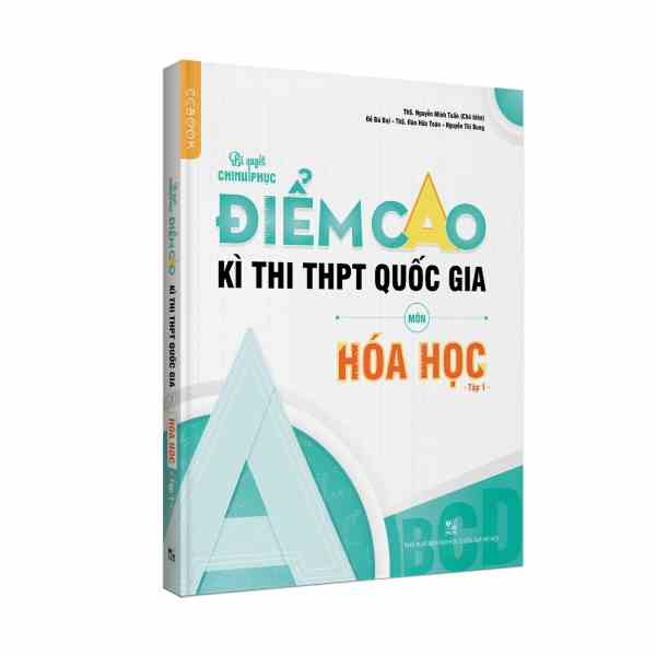 Sách bí quyết chinh phục điểm cao kì thi THPT Quốc gia môn Hóa học Tập 1