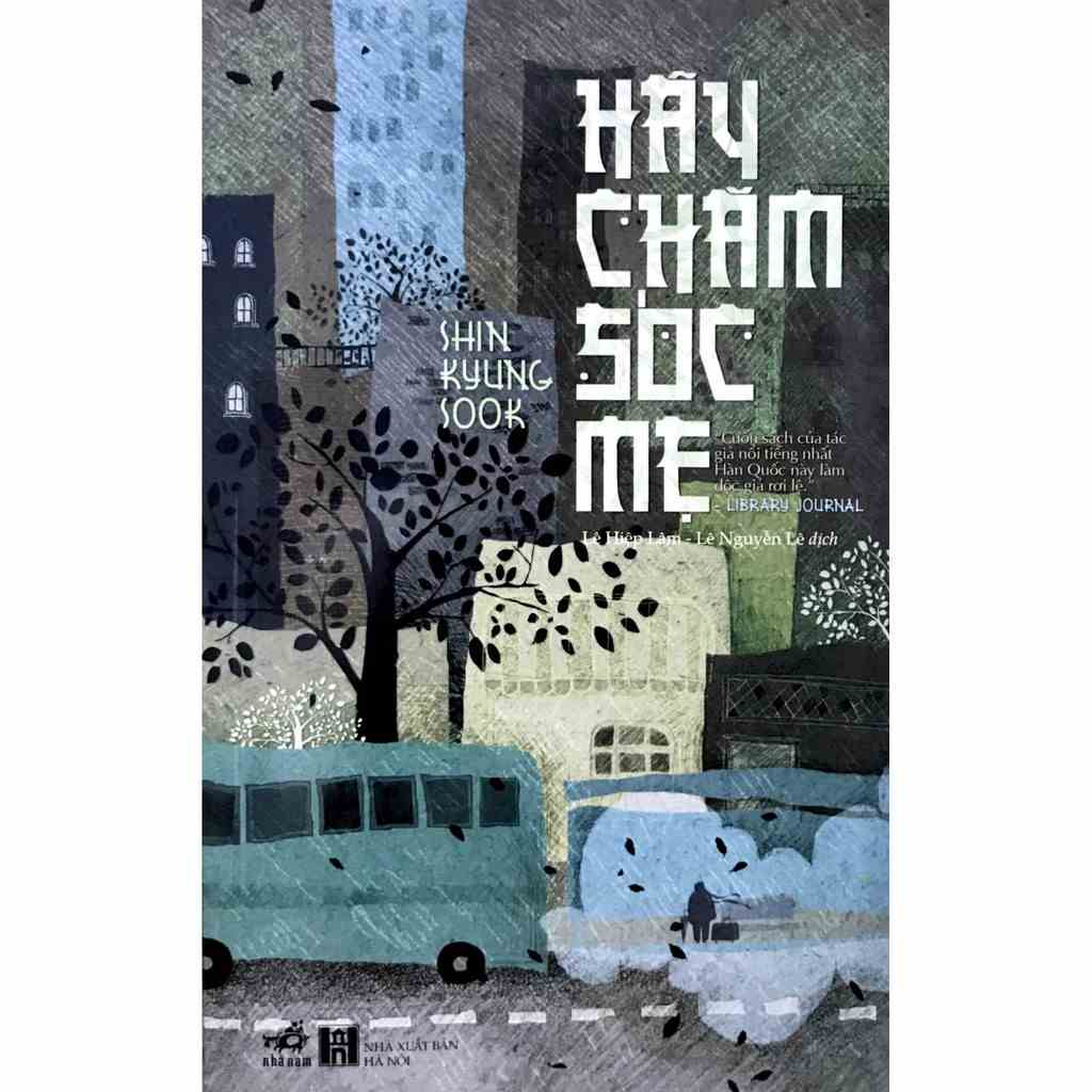 Sách Nhã Nam - Hãy Chăm Sóc Mẹ (Tái Bản)