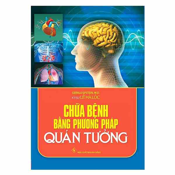 [Mã BMLTB200 giảm đến 100K đơn 499K] Sách - Chữa Bệnh Bằng Phương Pháp Quán Tưởng