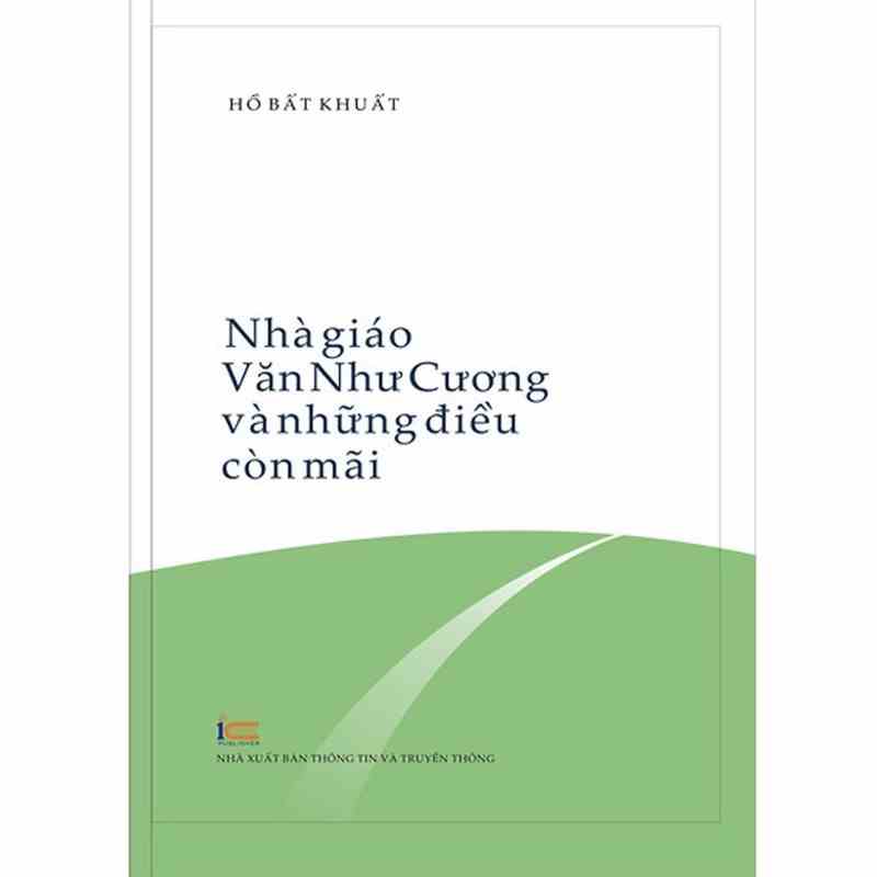 [Mã BMLTB35 giảm đến 35K đơn 99K] Sách - Nhà giáo Văn Như Cương và những điều còn mãi(bìa cứng)