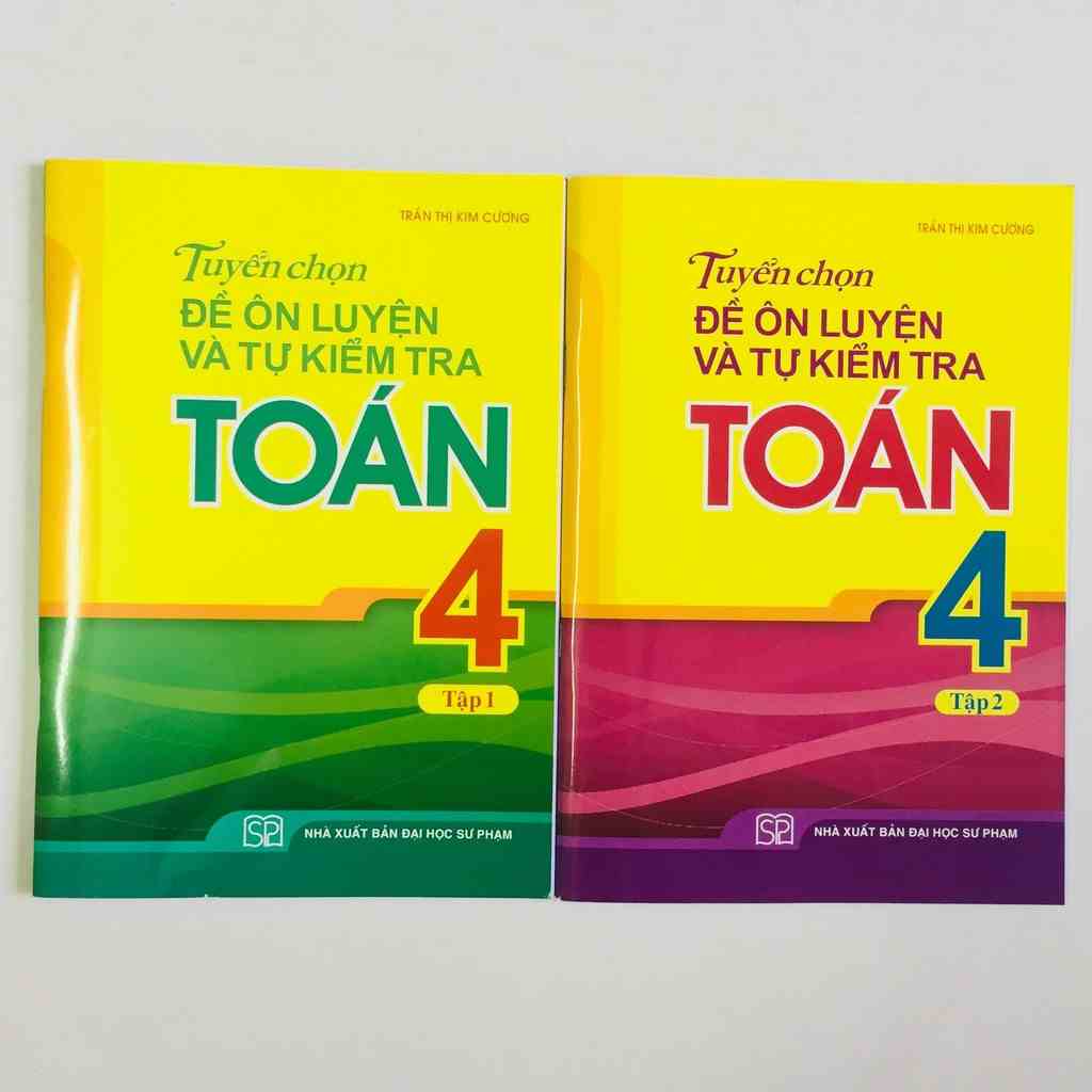 Sách – Tuyển Chọn Đề Ôn Luyện Và Tự Kiểm Tra Toán 4 – Trọn bộ 2 tập