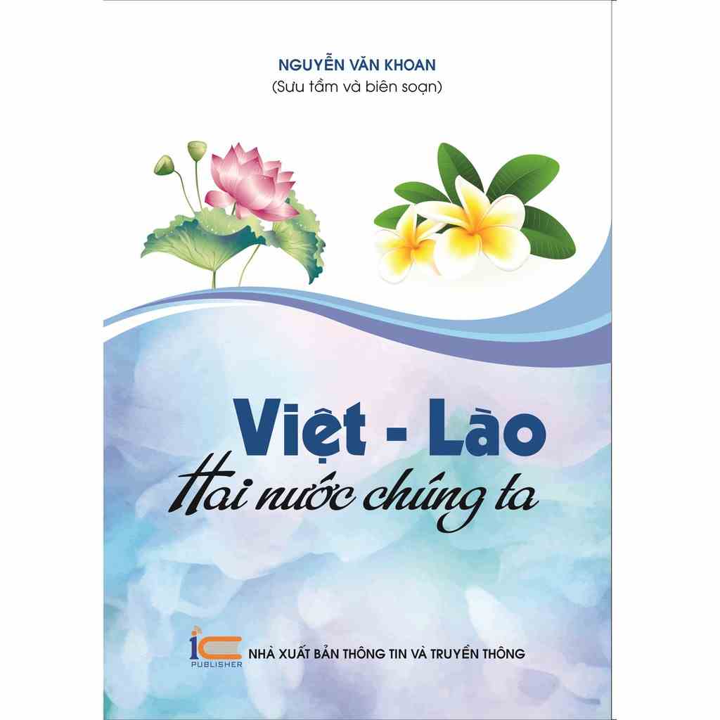 [Mã BMLTB200 giảm đến 100K đơn 499K] Sách Việt Nam Lào hai nước chúng ta