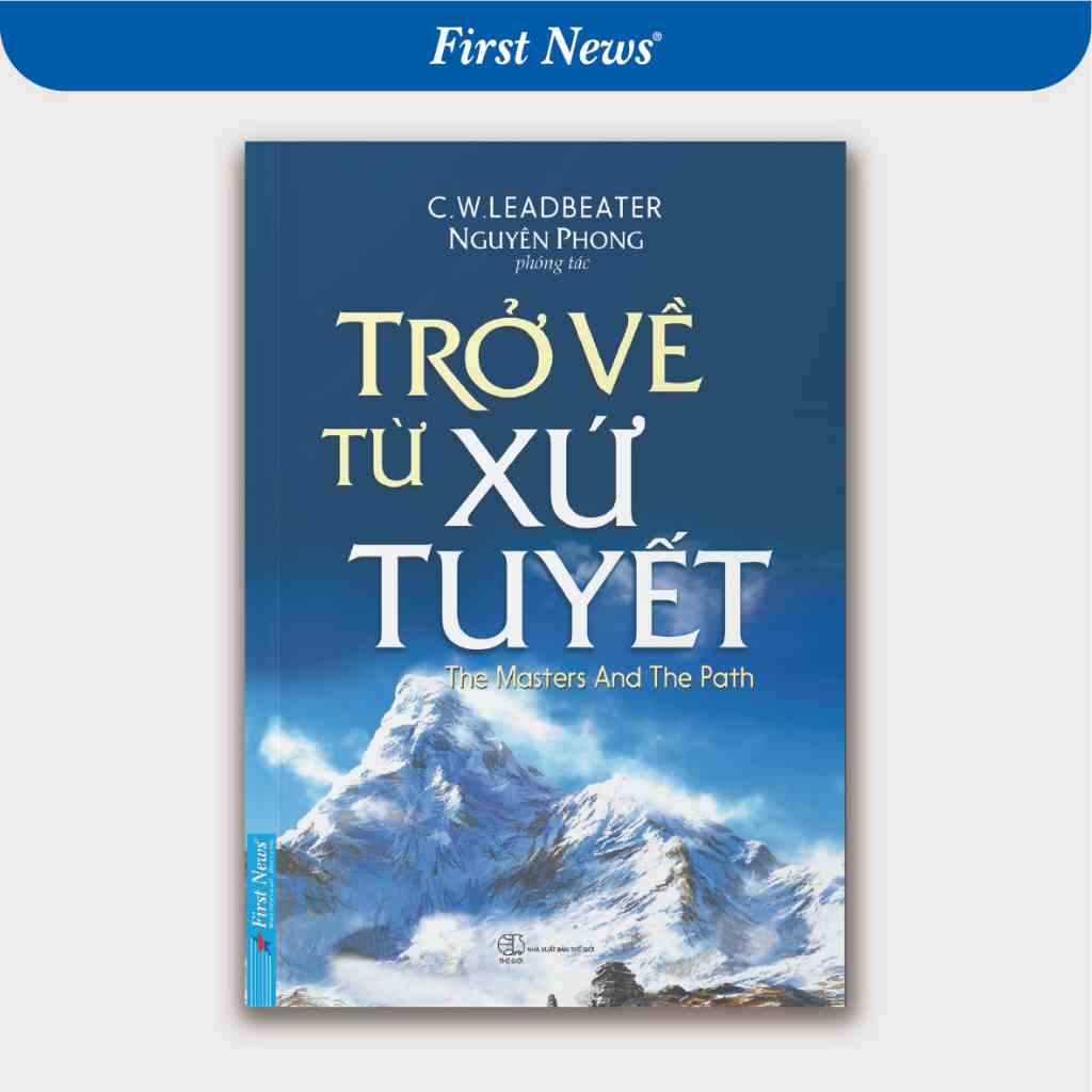 Sách Trở Về Từ Xứ Tuyết - Nguyên Phong - First News