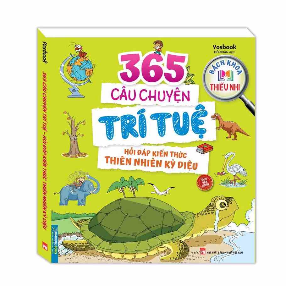 Sách - 365 câu chuyện trí tuệ - Hỏi đáp kiến thức thiên nhiên kỳ diệu (Tái bản)