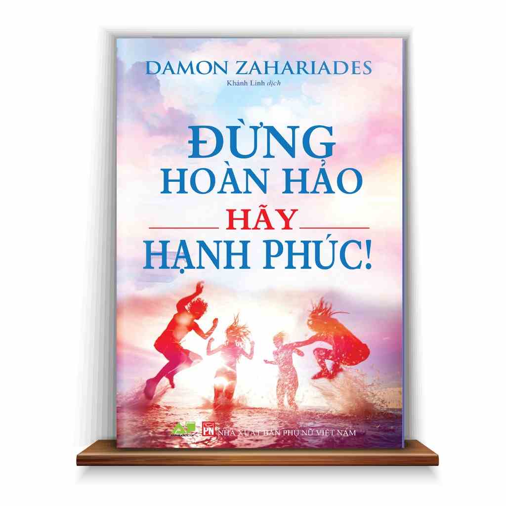 Sách - Đừng Hoàn Hảo Hãy Hạnh Phúc - Damon Zahariades