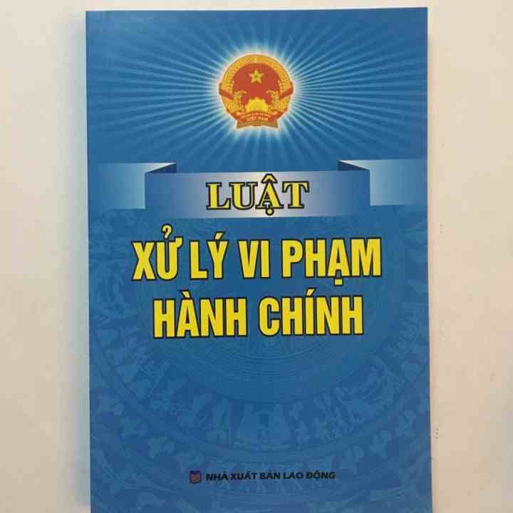 Sách - Luật Xử Lý Vi Phạm Hành Chính (Sửa đổi, bổ sung 2020)