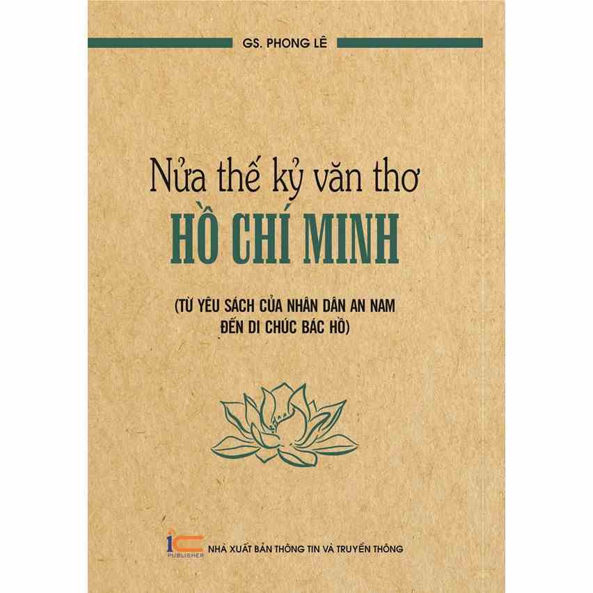 Sách Nửa thế kỷ văn thơ Hồ Chí Minh Từ yêu sách của Nhân dân An Nam đến di chúc Bác Hồ