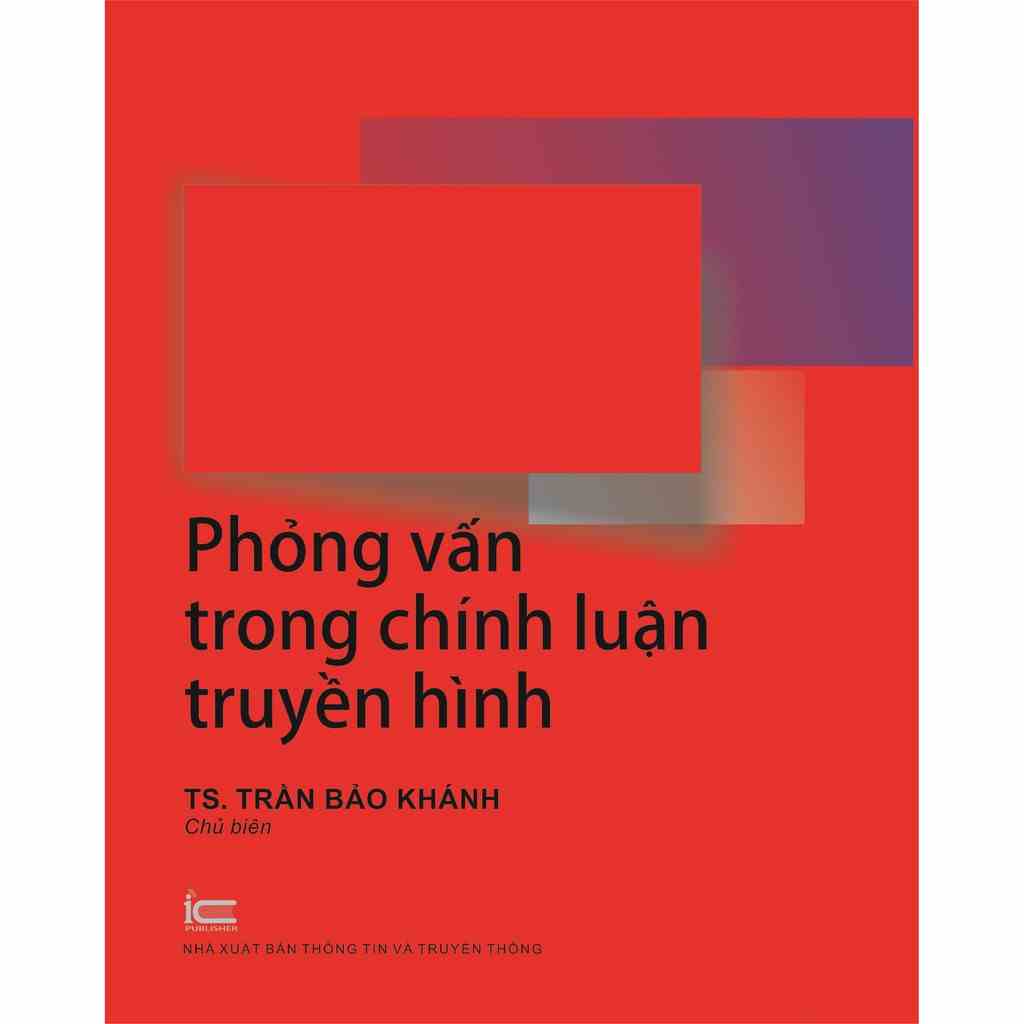 [Mã BMLTB200 giảm đến 100K đơn 499K] Sách Phỏng vấn trong chính luận truyền hình