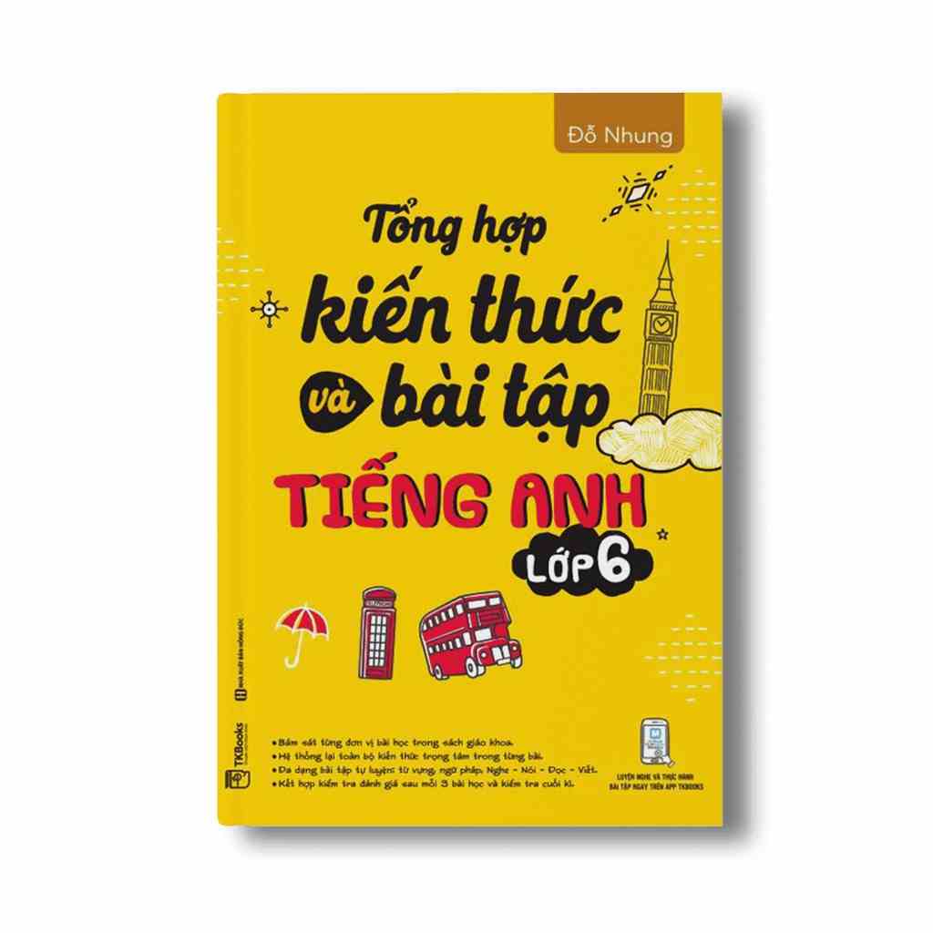 Sách - Tổng Hợp Kiến Thức Và Bài Tập Tiếng Anh Lớp 6 ( tặng bookmark)