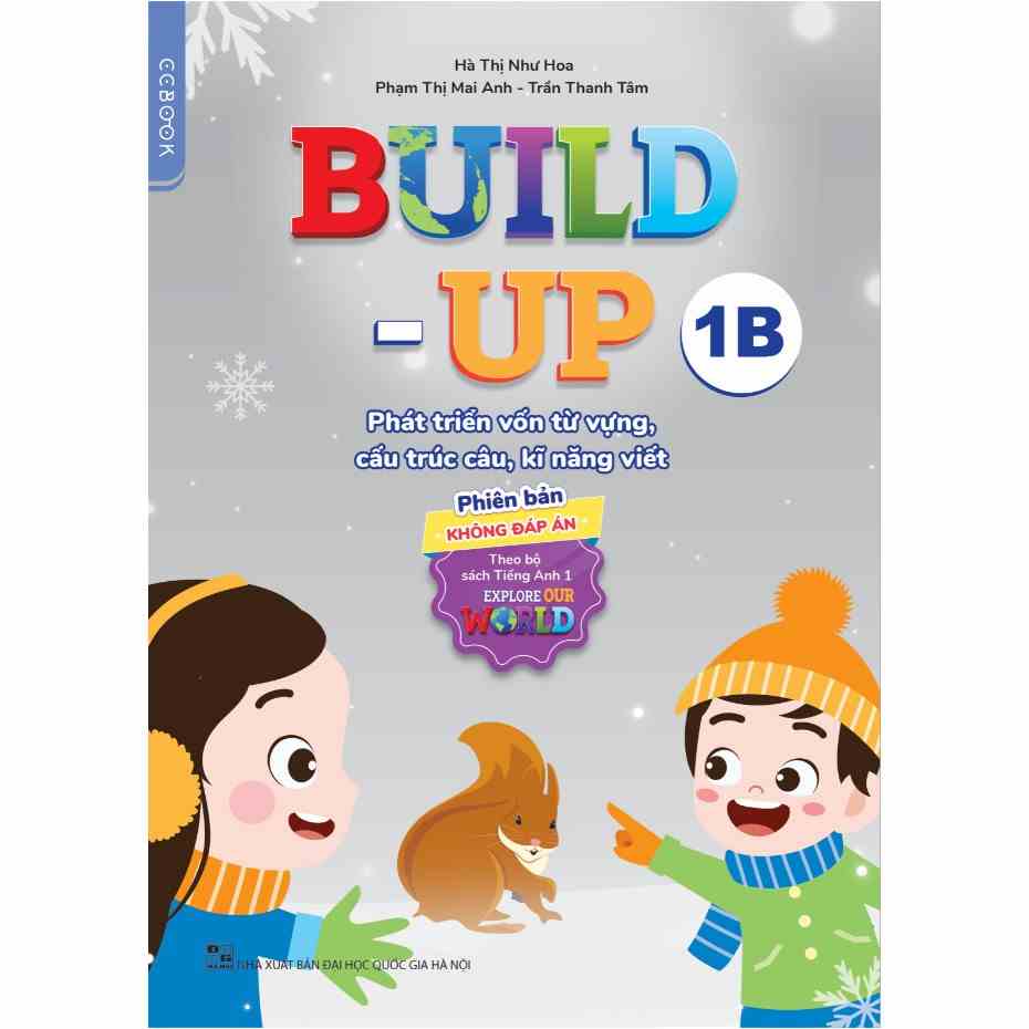 Sách Tiếng Anh lớp 1 - Build-up 1B (Theo bộ Explore Our World) - Phát triển vốn từ vựng, kĩ năng viết - Không đáp án