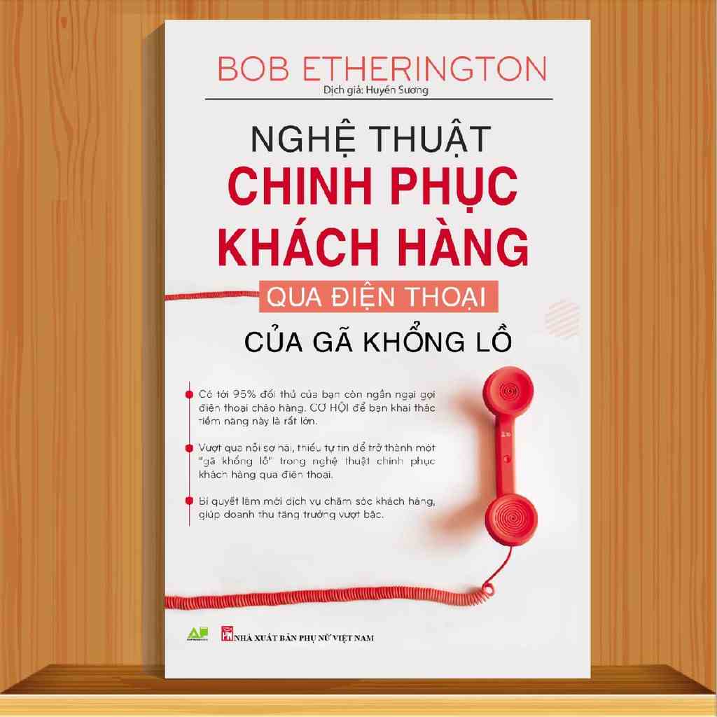 [Mã BMLTB35 giảm đến 35K đơn 99K] Sách - Nghệ Thuật Chinh Phục Khách Hàng Qua Điện Thoại Của Gã Khổng Lồ