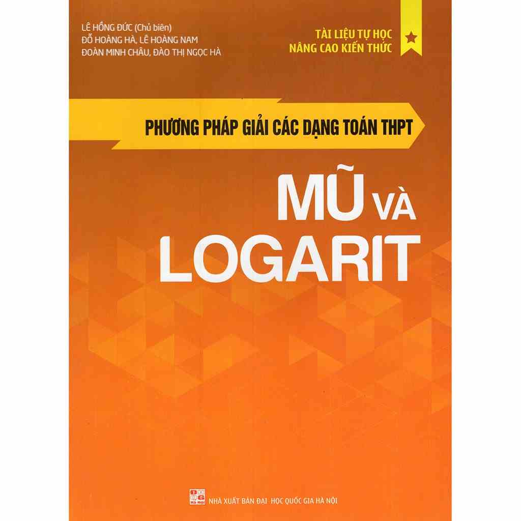 [Mã BMLTB35 giảm đến 35K đơn 99K] Sách:Phương Pháp Giải Các Dạng Toán THPT: Mũ Và Logarit