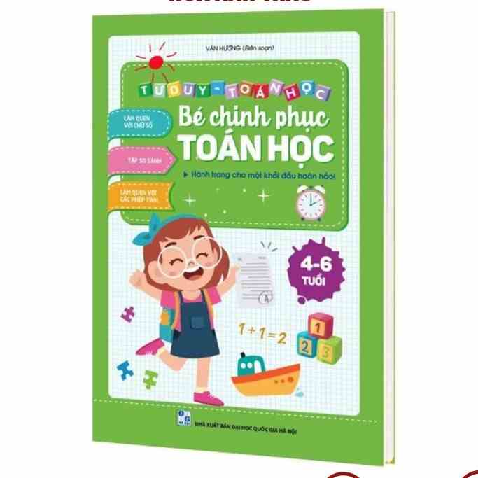 Sách Bé chinh phục toán học tư duy toán học cho trẻ từ 4 - 6 tuổi.