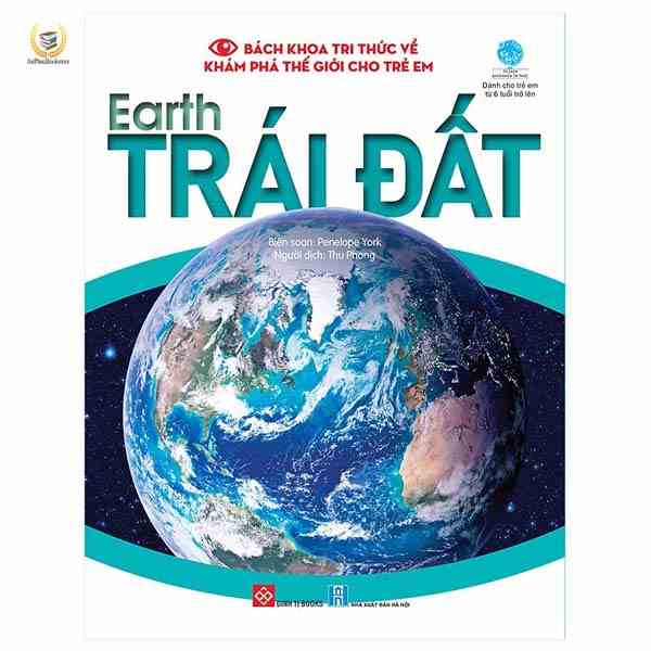 [Mã BMLTB35 giảm đến 35K đơn 99K] Sách - Bách khoa tri thức về khám phá thế giới cho trẻ em - Earth - Trái Đất