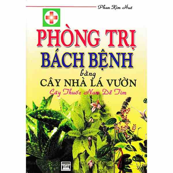 [Mã BMLTB200 giảm đến 100K đơn 499K] Sách - Phòng Trị Bách Bệnh Bằng Cây Nhà Lá Vườn, Cây Thuôc Nam Dễ Tìm