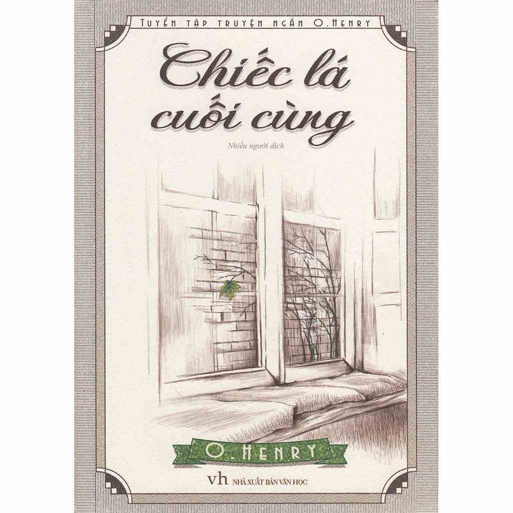 [Mã BMLTB35 giảm đến 35K đơn 99K] Sách - Chiếc lá cuối cùng - O. Henry (Tái Bản)