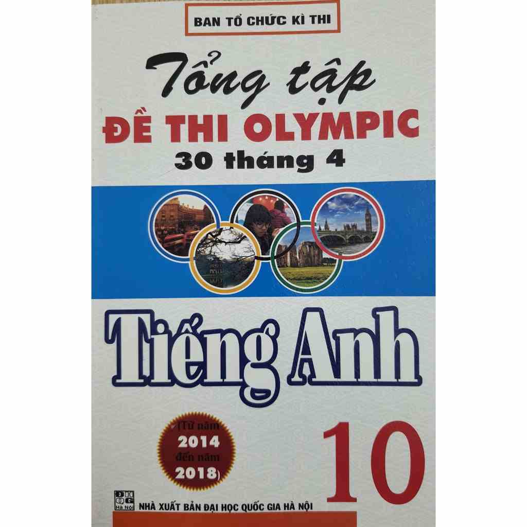 Sách - Tổng tập Đề thi Olympic 30 tháng 4 Tiếng Anh 10 ( 2014 - 2018 )