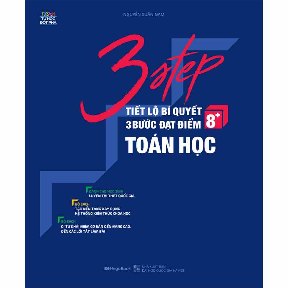 Sách 3 Step – Tiết lộ bí quyết 3 bước đạt điểm 8+ Toán học