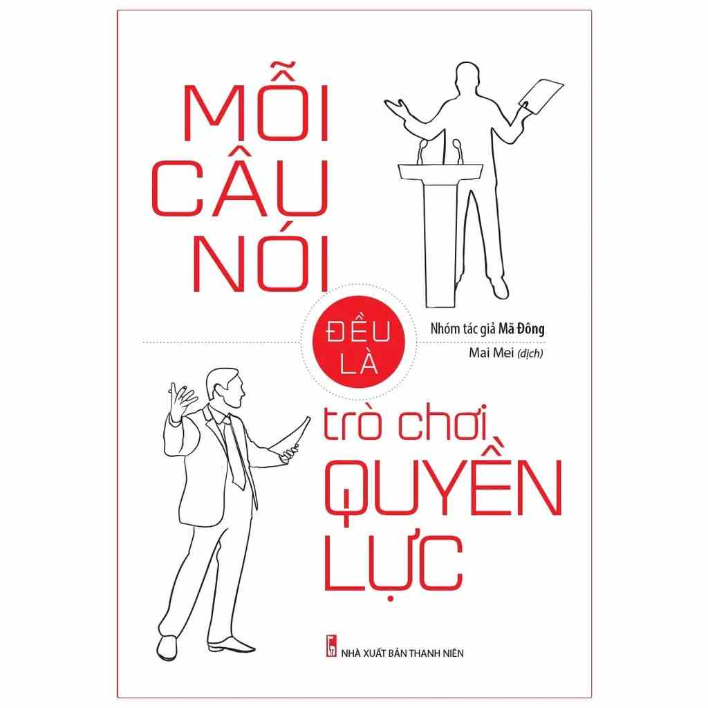 [Mã BMLTB35 giảm đến 35K đơn 99K] Sách: Mỗi Câu Nói Đều Là Trò Chơi Quyền Lực