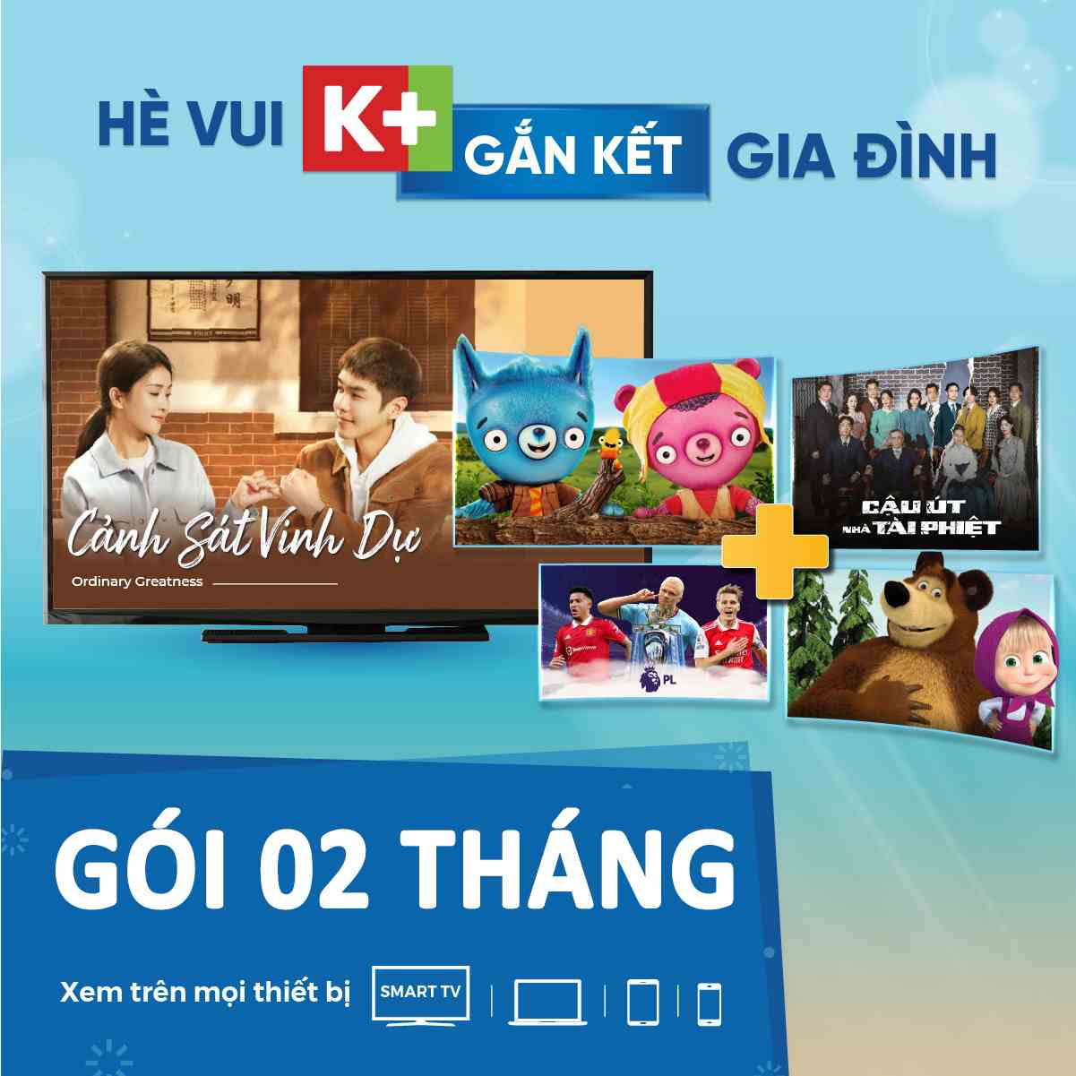 APP K+ GÓI VUI HÈ - THỜI HẠN 02 THÁNG - Xem trọn vẹn thế giới giải trí