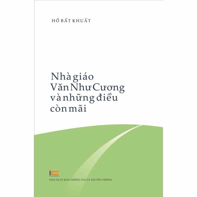 [Mã BMLTB35 giảm đến 35K đơn 99K] Sách - Nhà giáo Văn Như Cương và những điều còn mãi