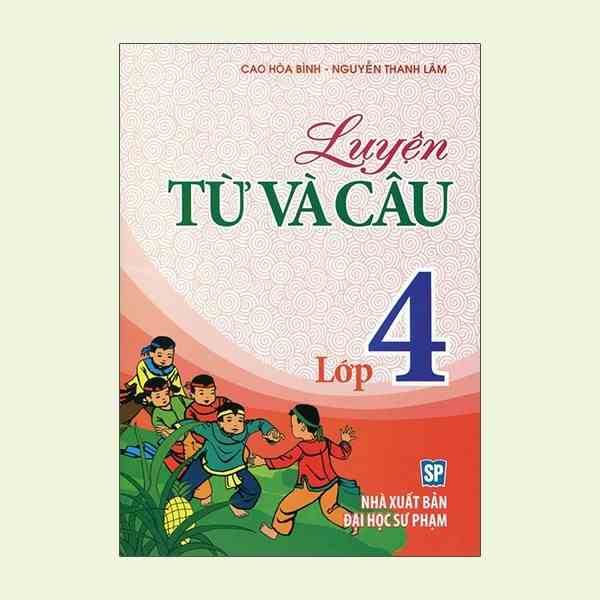 [Mã BMLTB35 giảm đến 35K đơn 99K] Sách: Luyện Từ Và Câu Lớp 4 (B27)