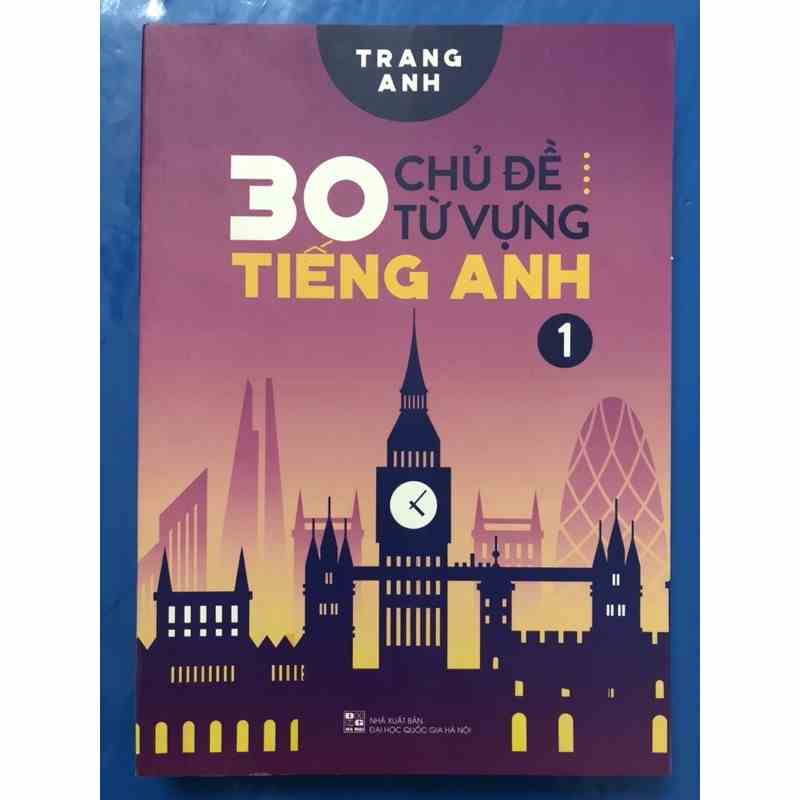 Sách - 30 chủ đề từ vựng Tiếng Anh Tập 1 ( Trang Anh )