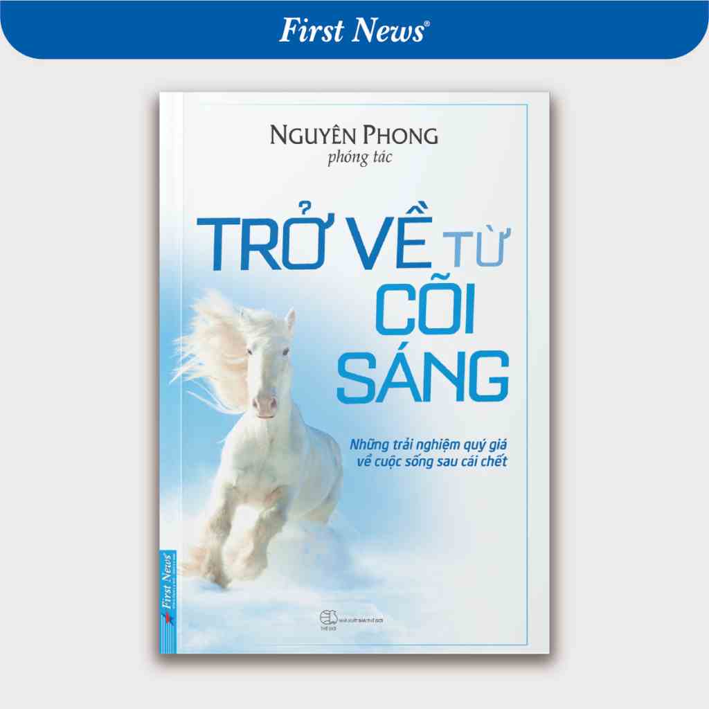 Sách Trở Về Từ Cõi Sáng - Nguyên Phong - First News