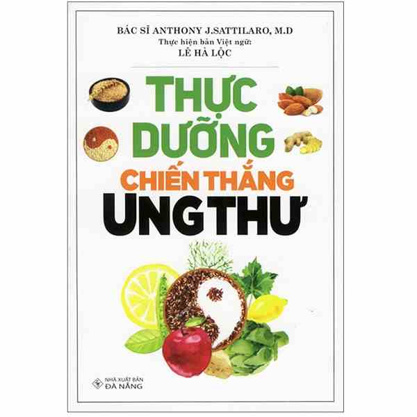 [Mã BMLTB200 giảm đến 100K đơn 499K] Sách - Thực Dưỡng Chiến Thắng Ung Thư