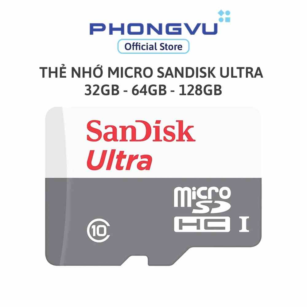 Thẻ nhớ Micro Sandisk Ultra 32GB/64GB/128GB SDSQUNR-GN3MN - Bảo hành 36 tháng