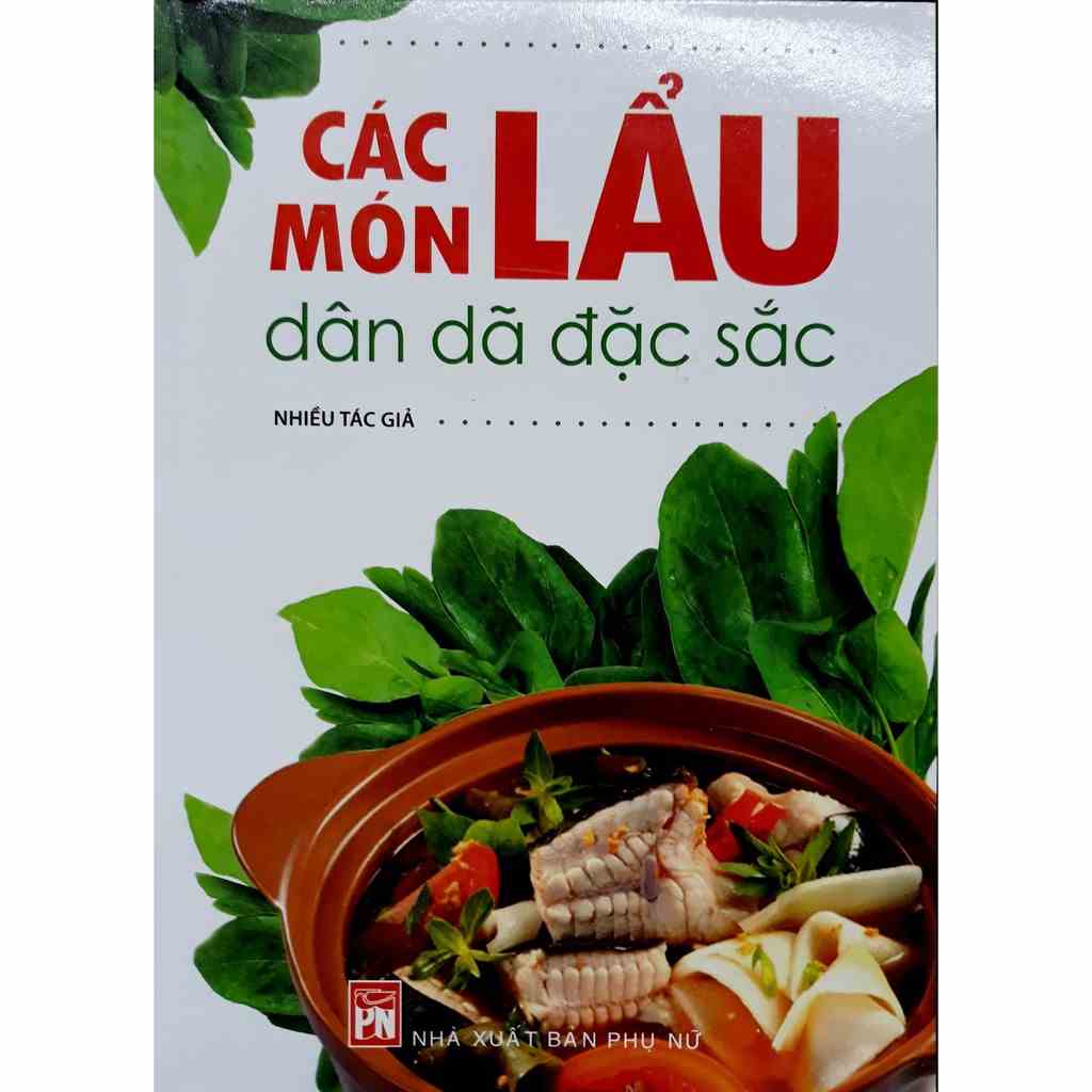 [Mã BMLTB35 giảm đến 35K đơn 99K] Sách - Các Món Lẩu Dân Dã Đặc Sắc (Tái Bản 2018)