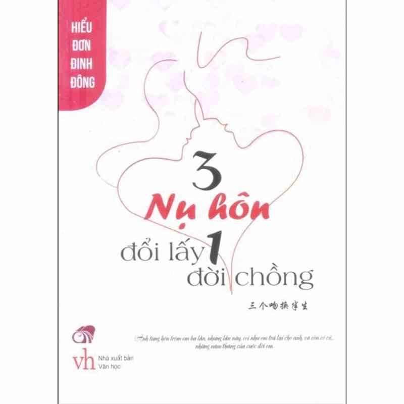 [Mã BMLTB35 giảm đến 35K đơn 99K] Sách - 3 nụ hôn đổi lấy 1 đời chồng