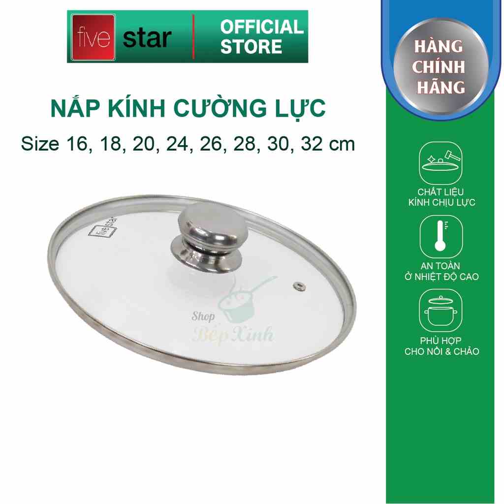 [Mã BMLTA35 giảm đến 35K đơn 99K] Nắp kính cường lực Fivestar nồi và chảo 16 cm đến 32cm