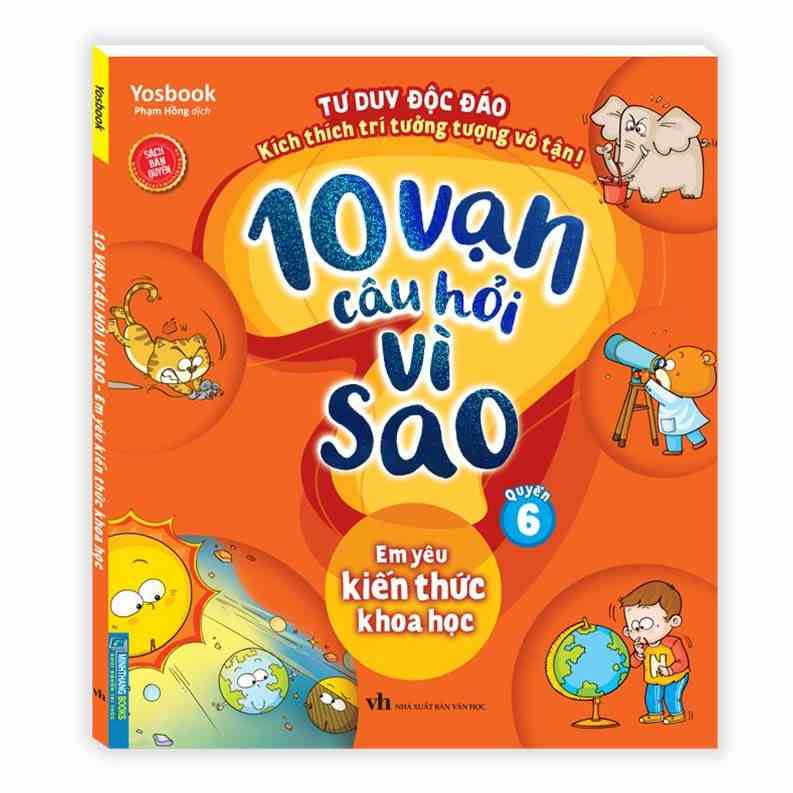 Sách 10 vạn câu hỏi vì sao - Em yêu kiến thức khoa học (quyển 6)