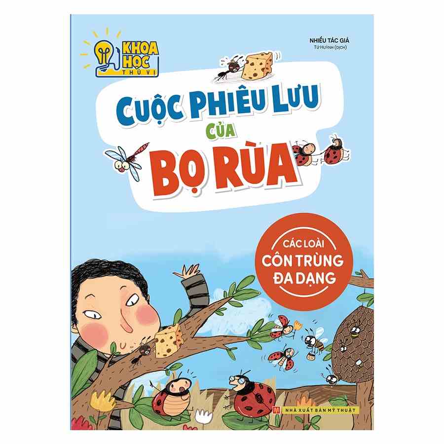 Sách: Phòng Nghiên Cứu Khoa Học Thú Vị - Cuộc Phiêu Lưu Của Bọ Rùa - Các Loài Côn Trùng Đa Dạng (TB)