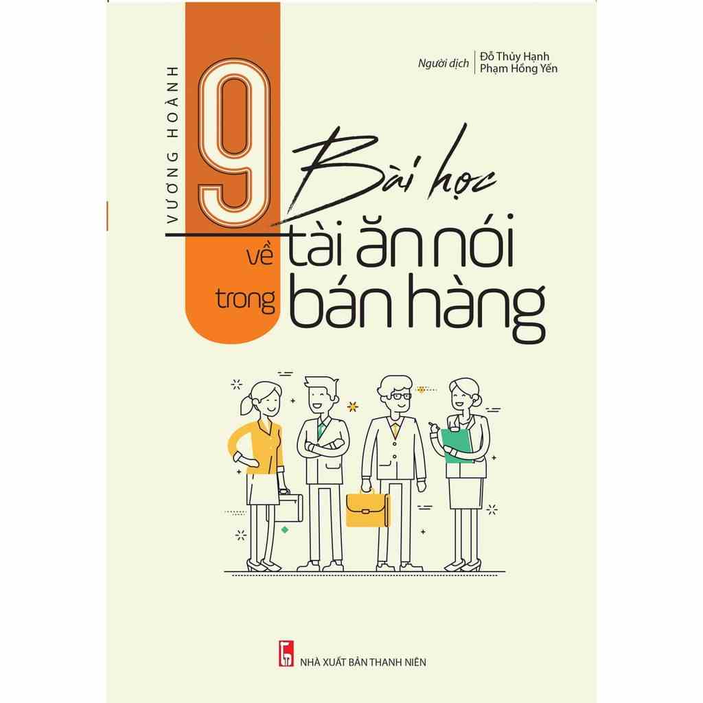 [Mã BMLTB35 giảm đến 35K đơn 99K] Sách: 9 Bài Học Về Tài Ăn Nói Trong Bán Hàng (TB)