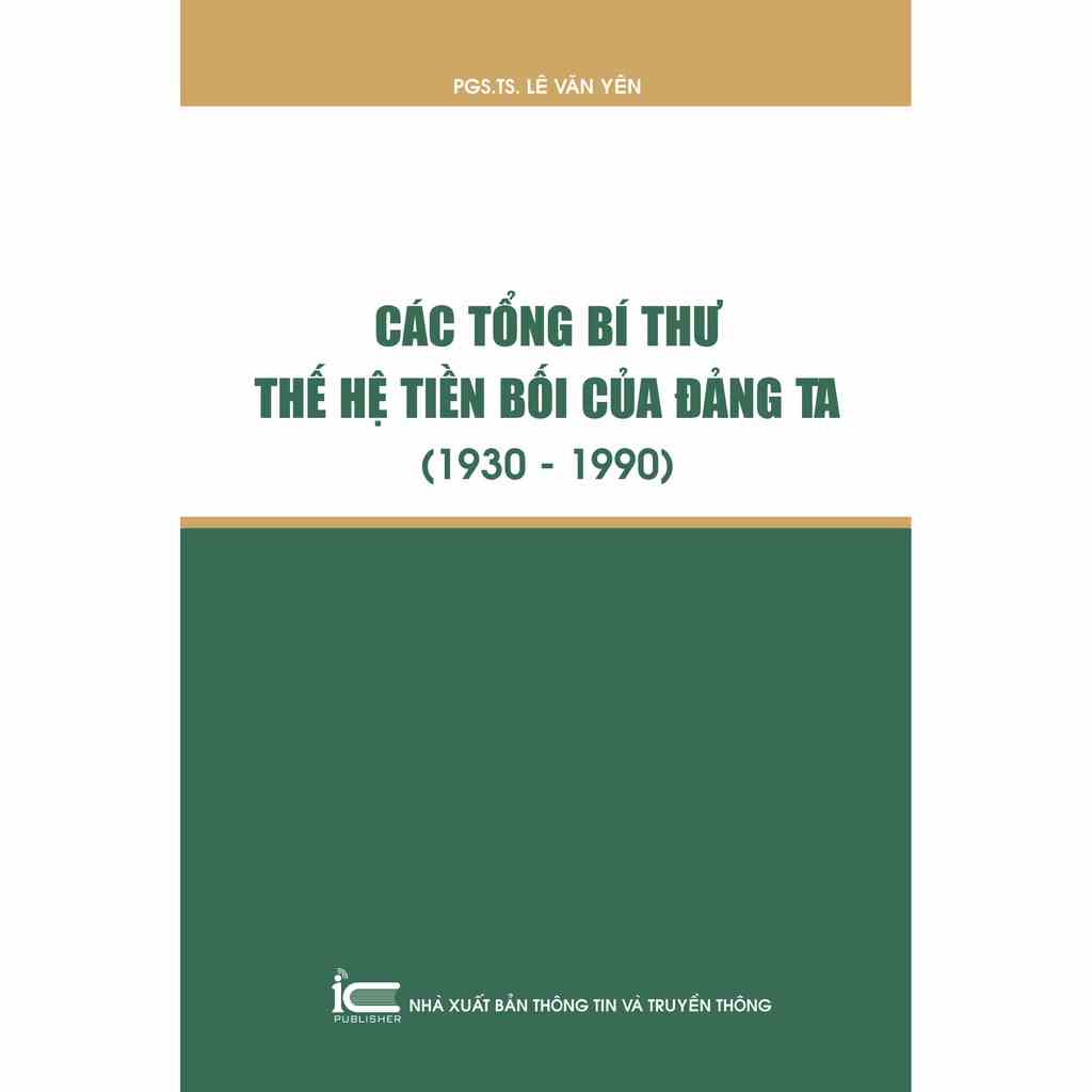 [Mã BMLTB200 giảm đến 100K đơn 499K] Sách Các Tổng bí thư thế hệ tiền bối của Đảng ta 1930 - 1990