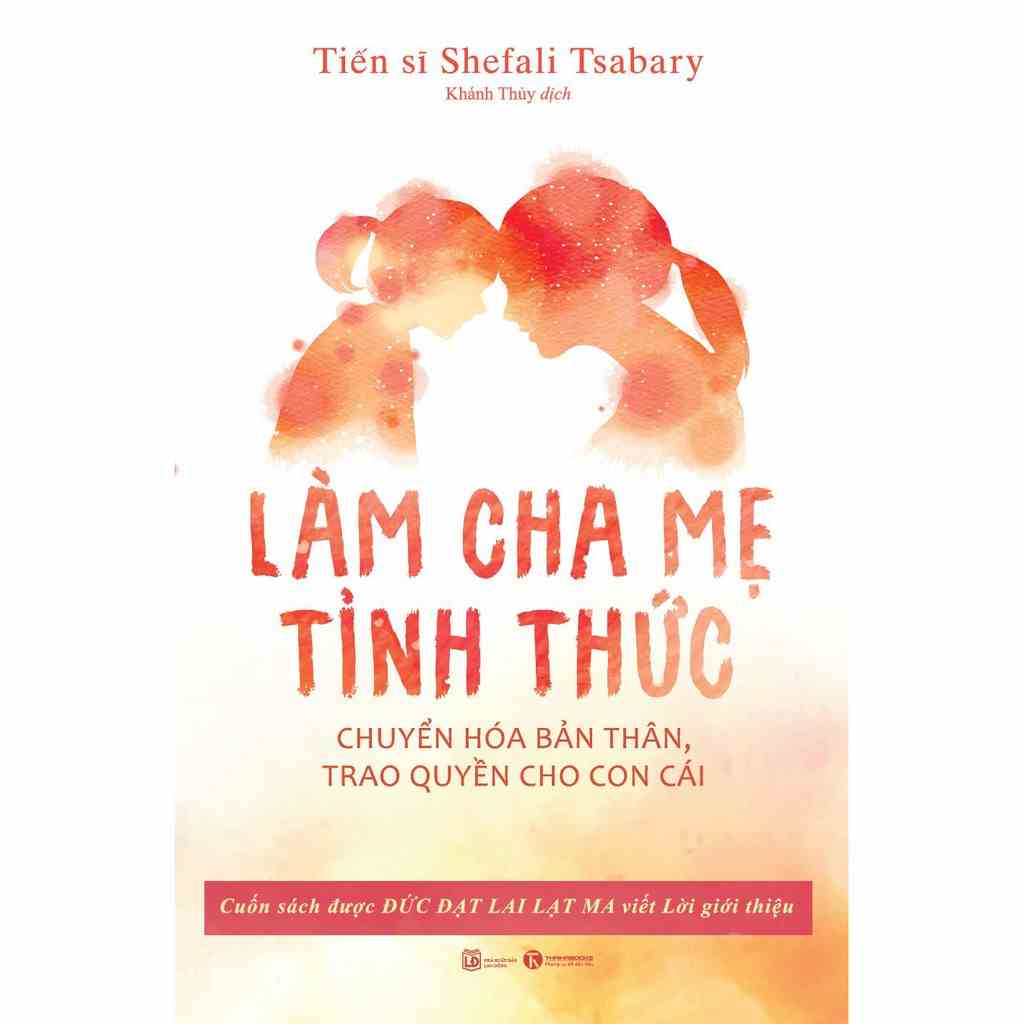 [Mã BMLTB35 giảm đến 35K đơn 99K] Sách - Làm cha mẹ tỉnh thức