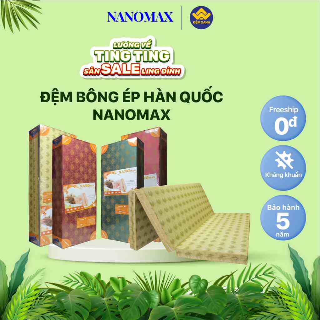 Đệm bông ép Hàn quốc Nanomax - bảo hành 5 năm